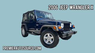 FOR SALE! - 2006 Jeep Wrangler X - PremierAutoSource.com