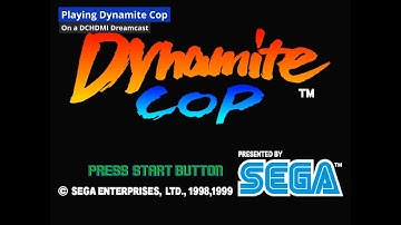 Blasting Bad Guys with Style: Playing Dynamite Cop on Dreamcast