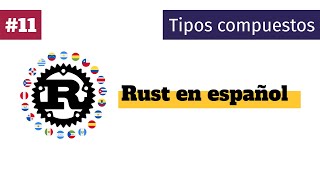 Rust en español | 11. Tipos compuestos
