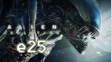 Alien: Isolation - E25 - Seeking Samuels