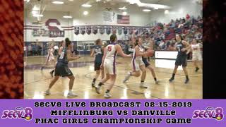 PHAC Championship Mifflinburg vs Danville Girls Basketball 2-15-19
