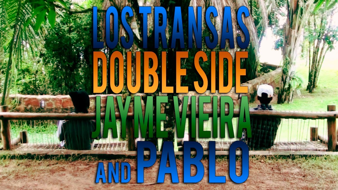 LOS TRANSAS, JAYME VIEIRA and PABLO | ‹ DOUBLE SIDE ›