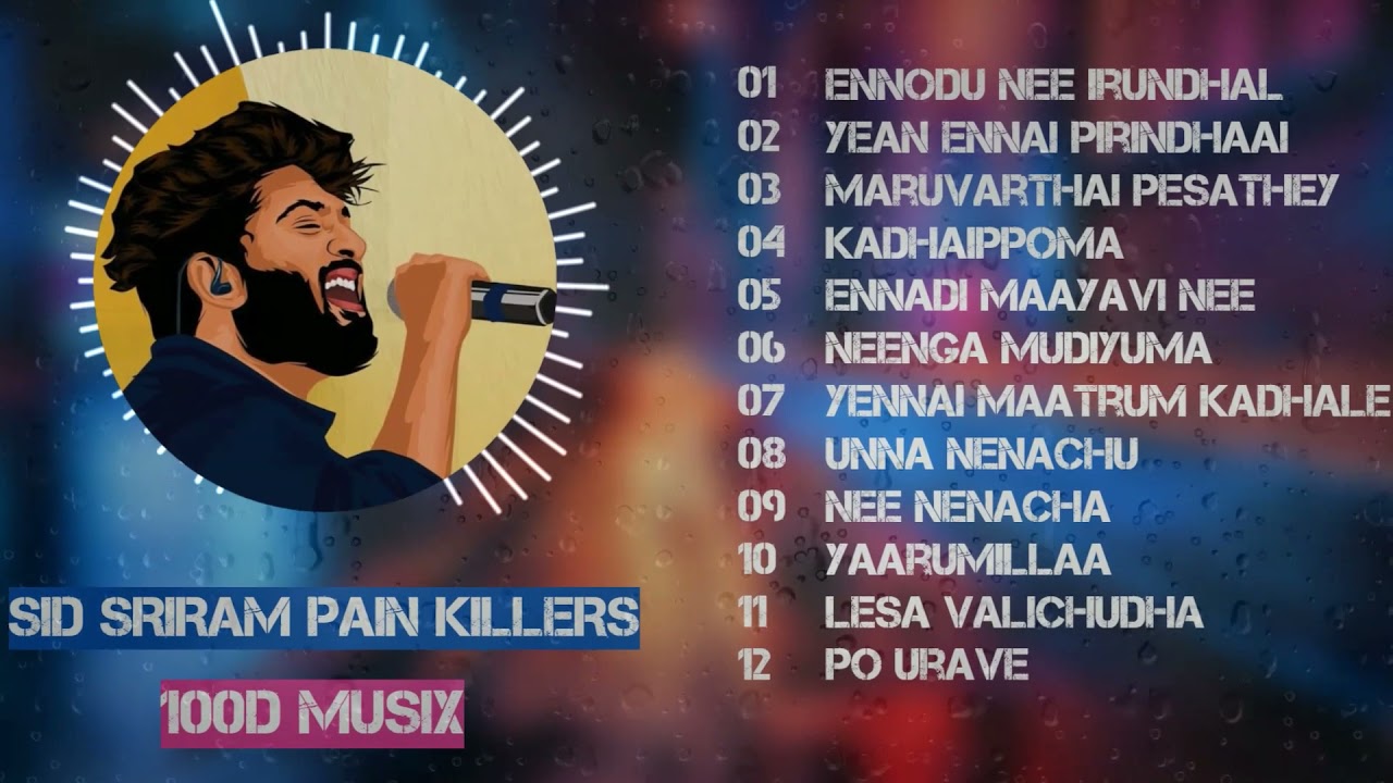 Sid Sriram Songs  Pain killers  Love Failure  100D MUSIX