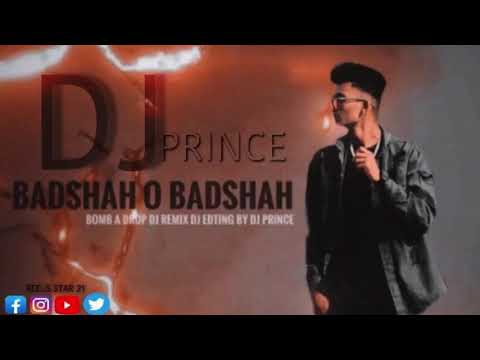 Bomb a drop vs Badshah o badshah dj prince  2021 new remix