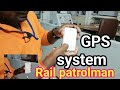 Gps system of rail patrolman  rail patrol mans gps 