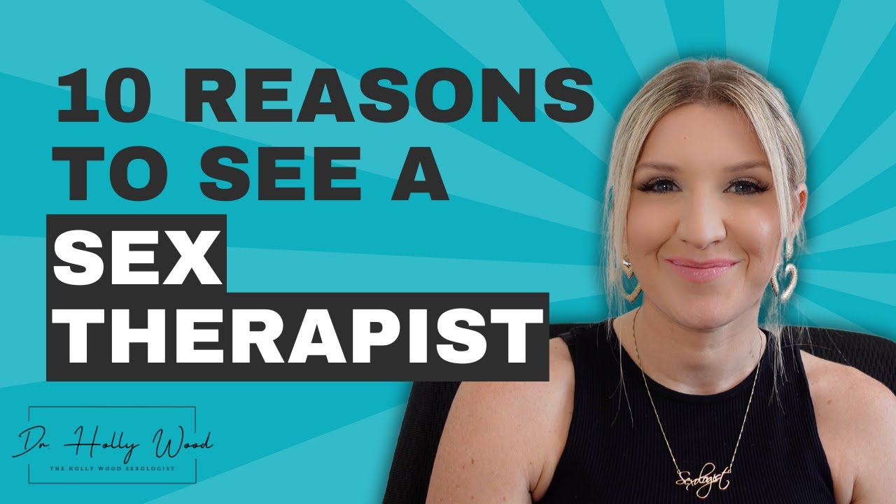Top 10 Reasons to See a Sex Therapist: Transform Your Love Life
