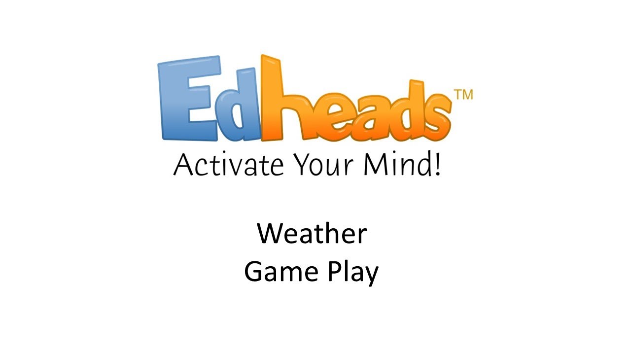 Edheads' Weather Game Play YouTube