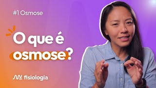 #1 OSMOSE: O QUE É OSMOSE? | MK Fisiologia