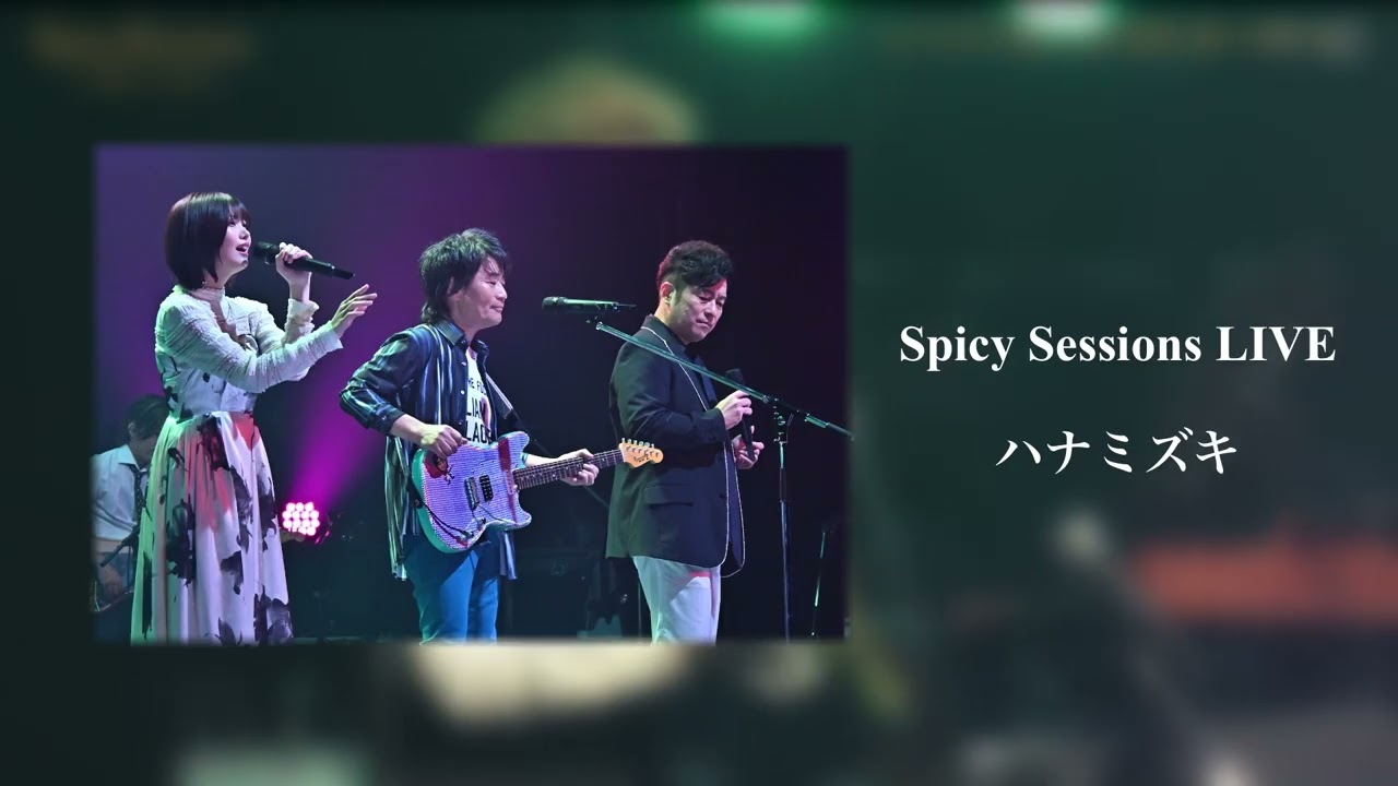 Spicy Sessions LIVE「ハナミズキ」