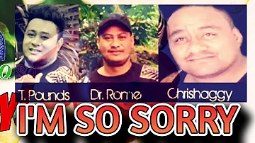 I'M SO SORRY by: Ta'i Logoipule ft Chrishaggy - Dr. Rome Production