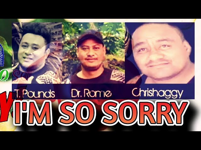 I'M SO SORRY by: Ta'i Logoipule ft Chrishaggy - Dr. Rome Production class=