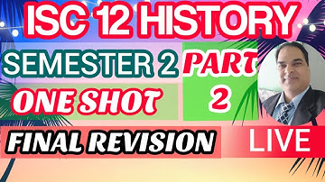 ISC 12 HISTORY REVISION FOR SEMESTER 2 EXAMINATION 2022 || PART 2