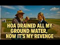 HOA Stole My Water Supply — Now I’m Getting Revenge and It’s Brutal