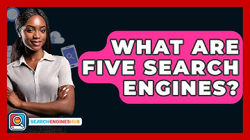 What Are Five Search Engines? - SearchEnginesHub.com