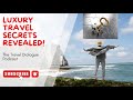 Just 5 steps: the keys to unlock luxury travel NOW!