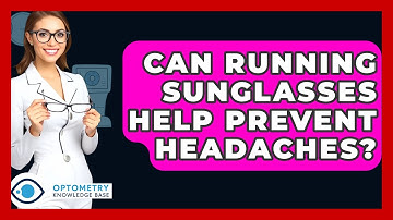 Can Running Sunglasses Help Prevent Headaches? - Optometry Knowledge Base