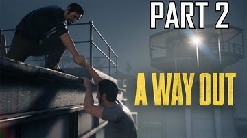 A Way Out Gameplay Walkthrough Part 2 Prison Break Guide