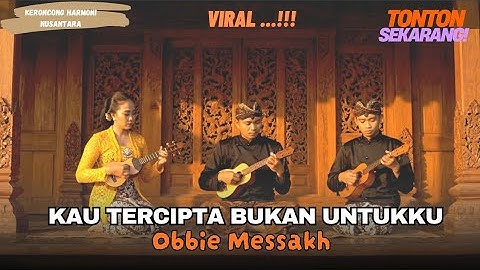 Obbie Messakh – Kau Tercipta Bukan Untukku (Keroncong Version) | Cover & Remix by Keroncong Harmoni 
