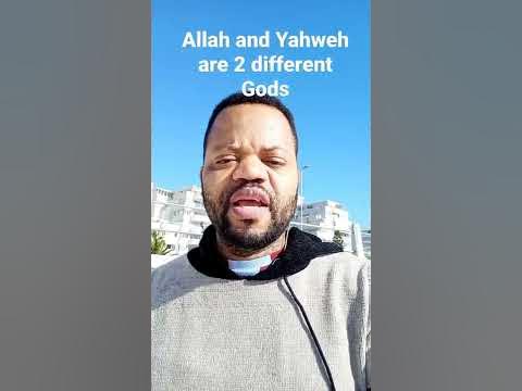 Allah and Yahweh are 2 different Gods - YouTube