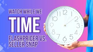 Fastest Amazon Repricer? We Timed Flashpricer vs Seller Snap Live