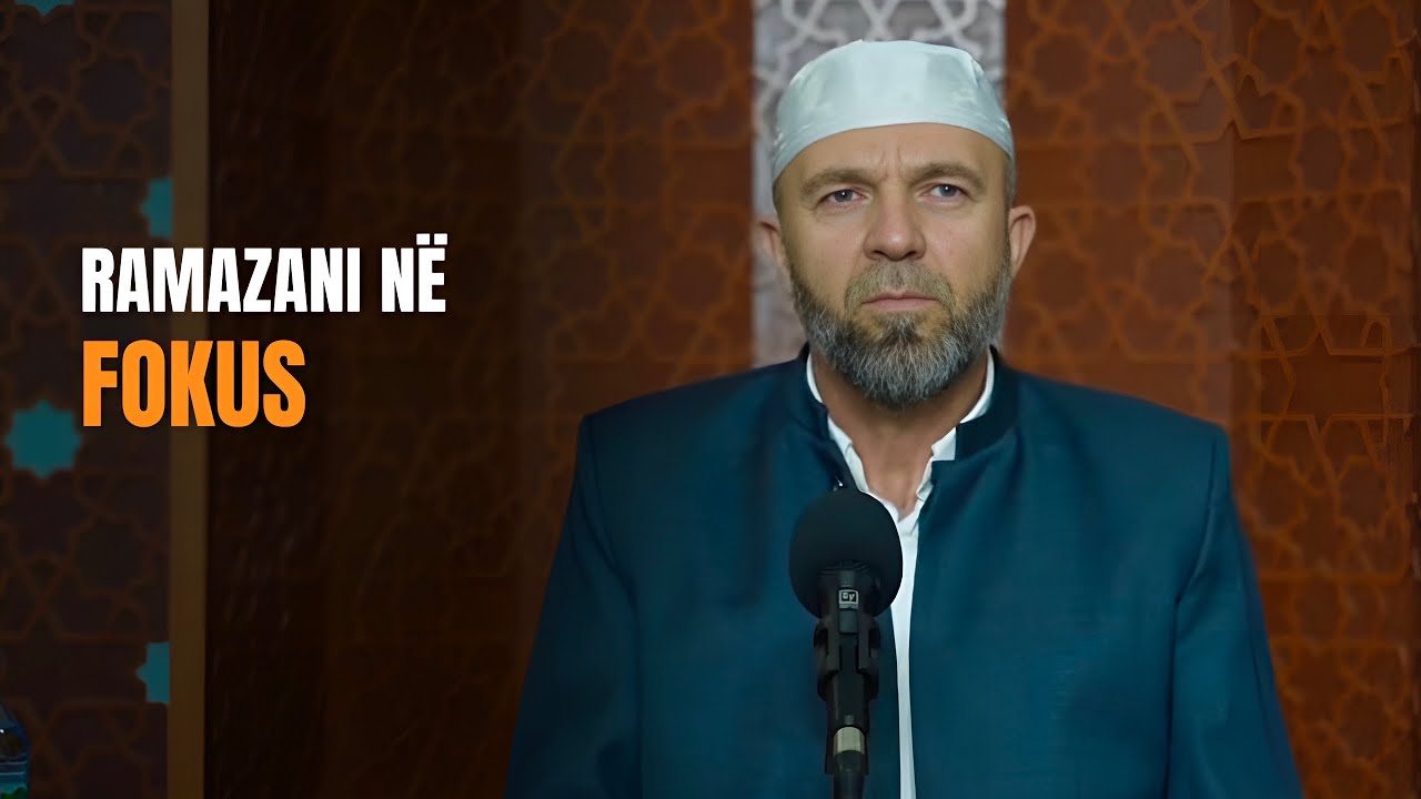 Ramazani në fokus - Hoxhë Edmir Smajlaj