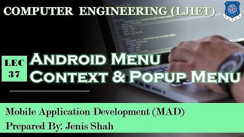 Lec-37_Menus in Android-Context & Popup  Menu |Mobile Application Development | Computer Engineering