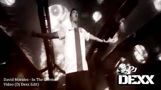 David Morales - In The Ghetto (Dj Dexx Edit)®