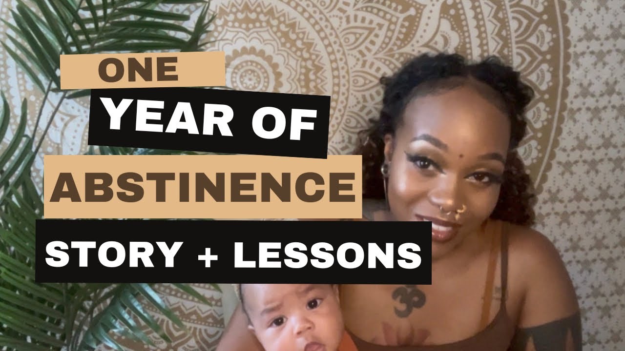 ONE YEAR ABSTINENT + Ongoing Abstinence Journey + Story / Lessons YouTube