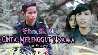 LAGU VINA DAN EKI - CINTA MERENGGUT NYAWA || cipt Widayat ( official musik ) Cirebon sebelum 7 hari