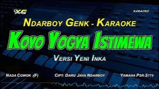 KOYO YOGYA ISTIMEWA KARAOKE KOPLO  NADA COWOK - NDARBOY GENK  (YENI INKA VERSION)