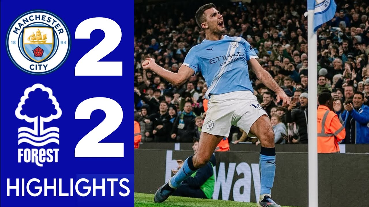 Man City vs Nottingham Forest 2-2 Highlights & Goals Premier League • Rodri & Semenyo Goals