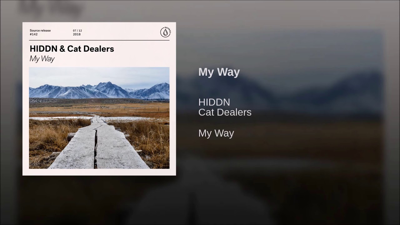 HIDDN & Cat Dealers - My Way - YouTube