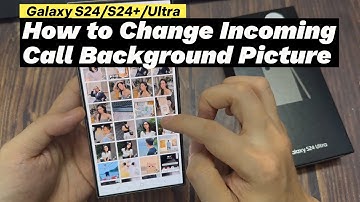 Samsung Galaxy S24/S24+/Ultra: How to Change Incoming Call Background Picture