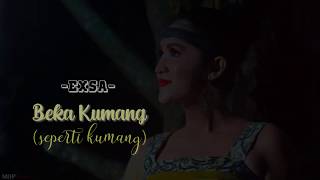 EXSA - BEKA KUMANG (LAGU DAYAK DESA) VIDEO LIRIK