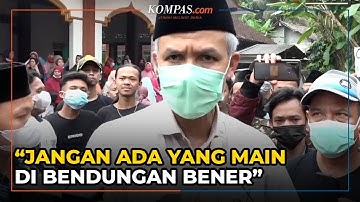 Ganjar Peringatkan Pejabat Daerah Tak Bermain di Proyek Bendungan Desa Wadas