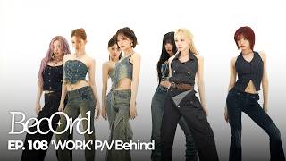 [BecOrd] EP.108 | Billlie 'WORK' Performance Video Behind