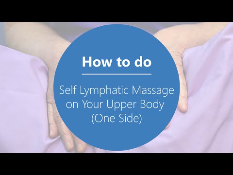How to do Self-Massage on your Upper Body for Patients with Upper Body  Lymphedema (one side)