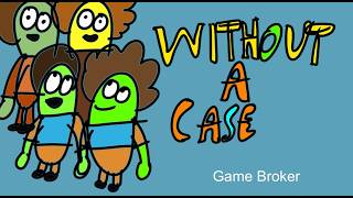 Without A Case - Ep36 - Game Brooker