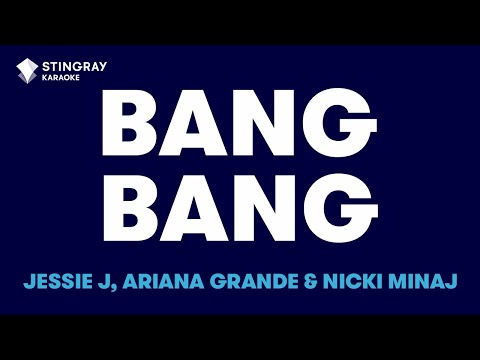 Bang Bang in the Style of "Jessie J, Ariana Grande & Nicki Minaj" with lyrics (no lead vocal)