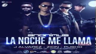 Anonimus Ft J Alvares, Pusho & Zion - La Noche Me Llama ( Official Remix )