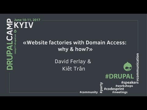 Website factories with Domain Access why & how from Kiêt Trân & David Ferlay