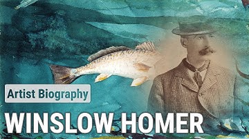 Winslow Homer, The Master of Seascapes | ARTIST BIOGRAPHY