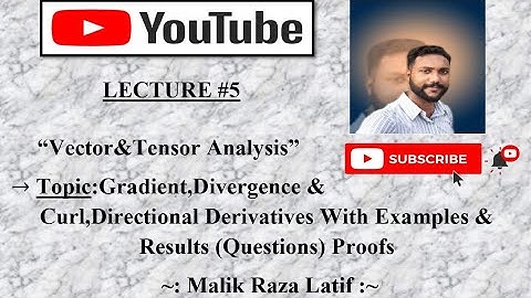 Gradient,Divergence,Curl,Directional Derivatives With Examples and Results Proofs in Vector Analysis