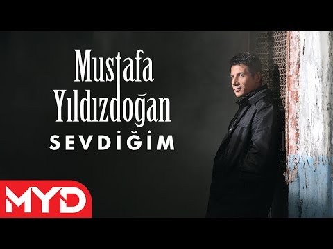 Mustafa Yıldızdoğan - Sevdiğim