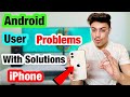 Android to iPhone problems with Solution in Hindi | android to iPhone Experience hindi