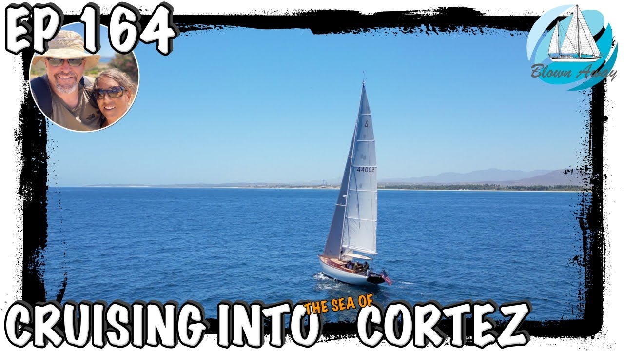 EP 164 CRUISING INTO CORTEZ