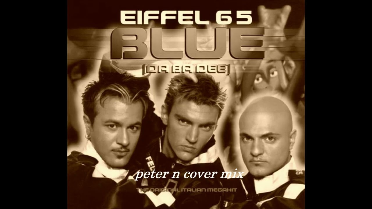 eiffel 65 blue peter n cover mix