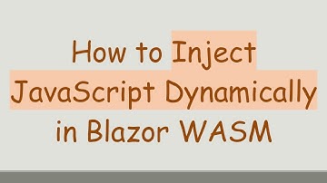 How to Inject JavaScript Dynamically in Blazor WASM