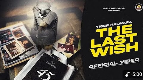 THE LAST WISH (Official Video) | Tiger Halwara | The Kidd | Latest Punjabi Song 2024 | 5911 Records.