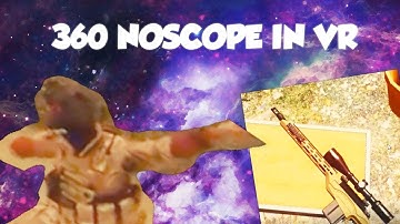 Hitting A 360 Noscope In VR (H3VR)
